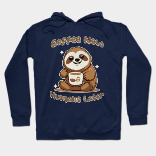 Coffee Now Humans Latter Hoodie